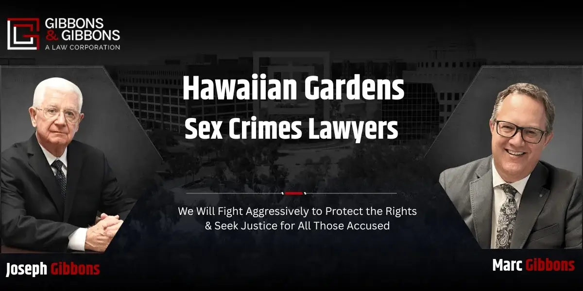 Hawaiian Gardens Sex Crimes Lawyer