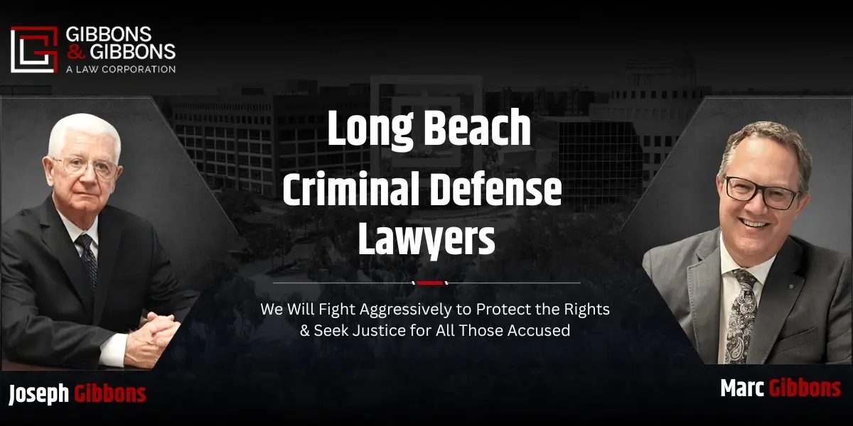 Long Beach Criminal Defense Lawyer