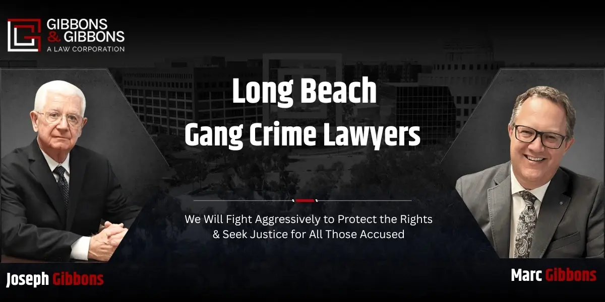 Long Beach Gang Crime Lawyer