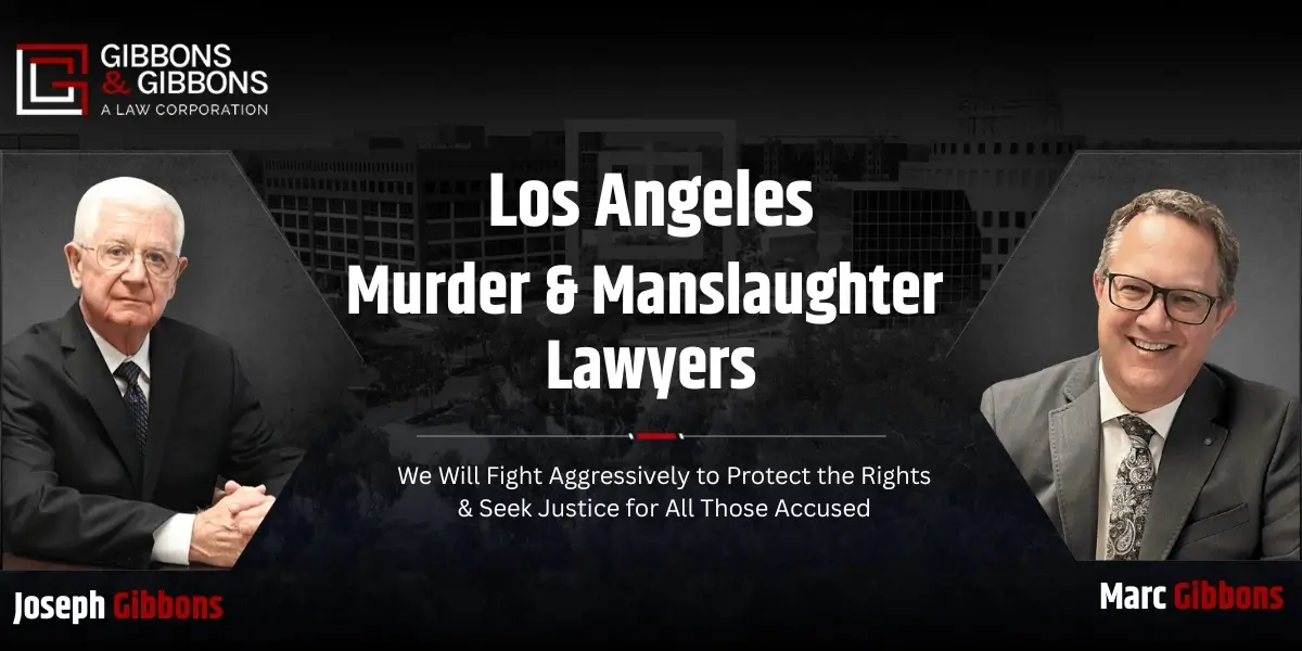 Los Angeles Murder & Manslaughter Lawyer